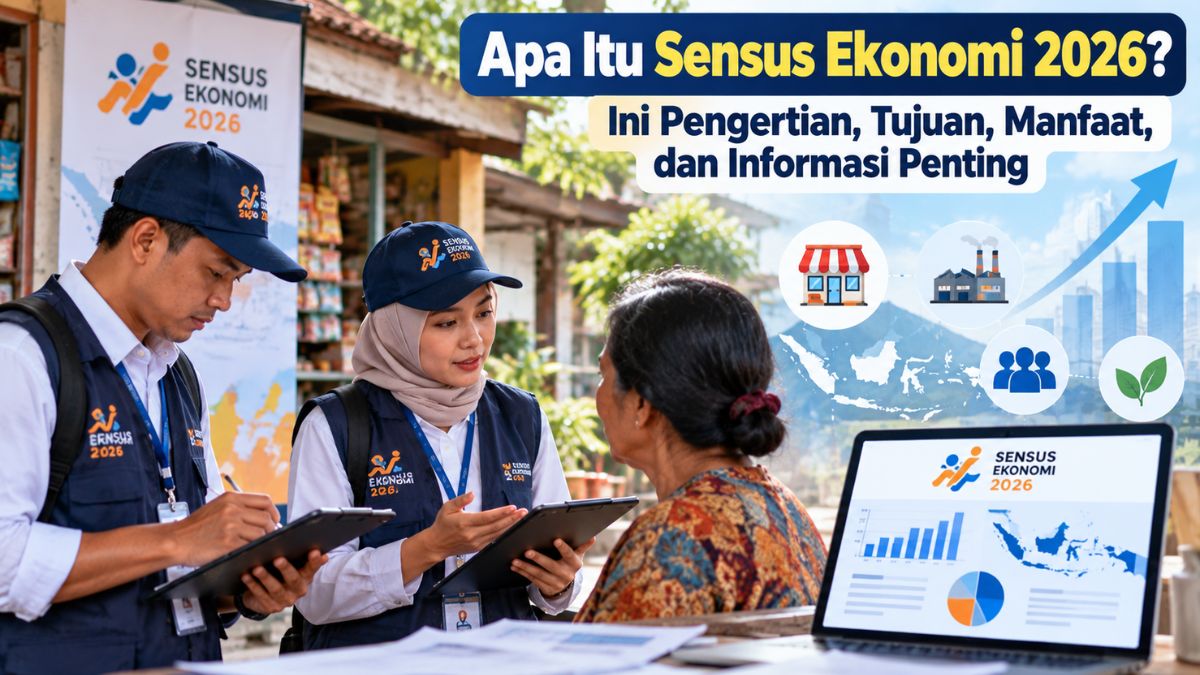 Apa Itu Sensus Ekonomi 2026? Ini Pengertian, Tujuan, Manfaat, dan Informasi Penting